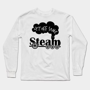 Let Off Some Steam Train Engine Long Sleeve T-Shirt